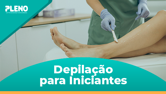 Depilação para Iniciantes
